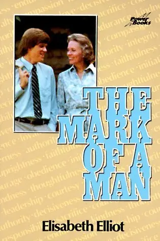 The Mark of a Man - By Elisabeth Elliot